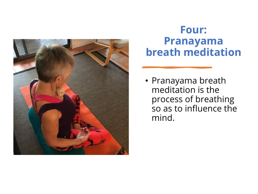 Pranayama, the fourth limb of yoga: breath meditation is the process of breathing so as to influence the mind