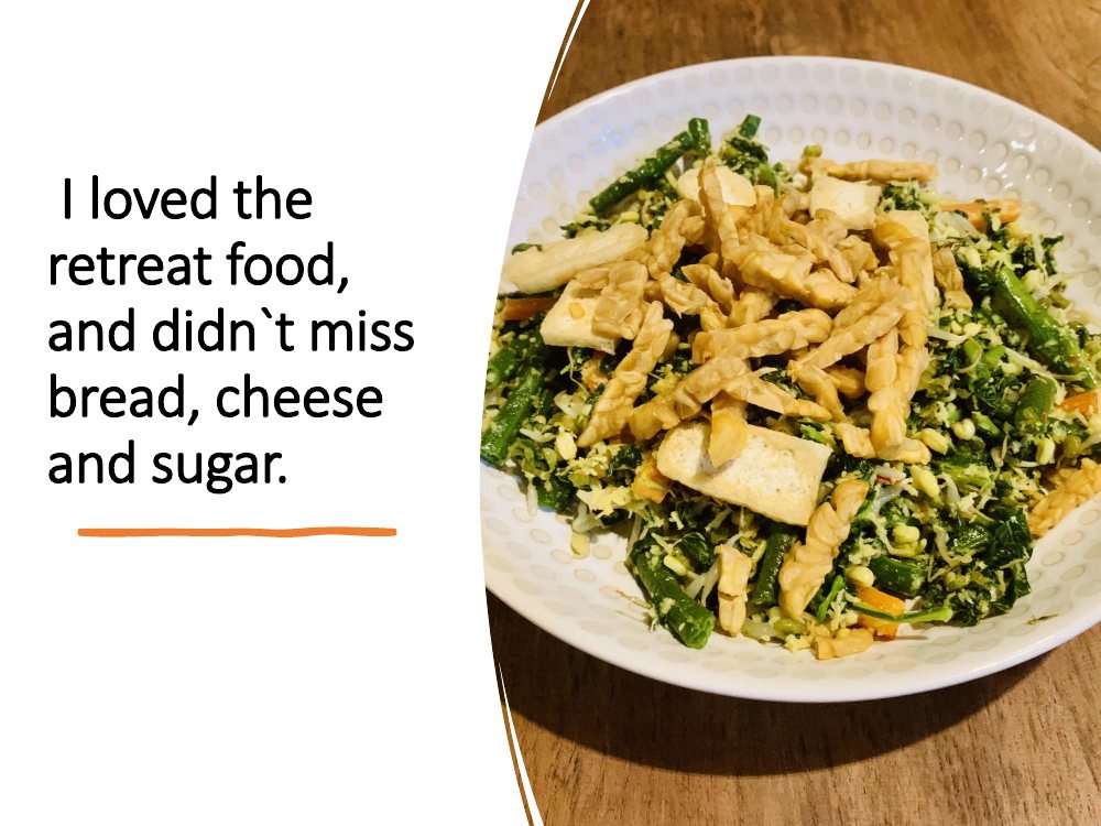 I loved the retreat food, and did not miss bread, cheese and sugar