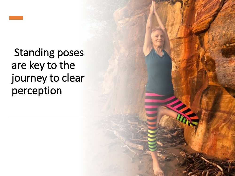 Standing poses are key to the journey to clear perception