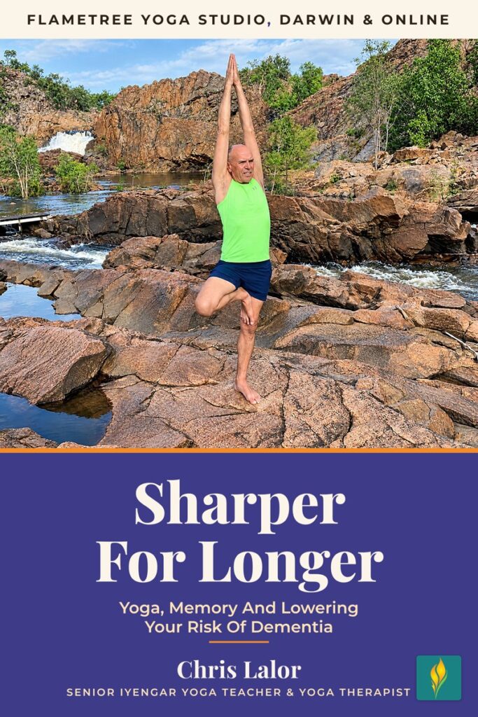 Sharper For Longer free ebook cover: yoga for memory and lowering the risk of dementia by Chris Lalor, Flametree Yoga Studio Darwin